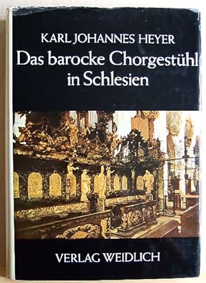 Das barocke Chorgestühl in Schlesien : e. Darst. d. Chorgestühle u.e. Beitr. zur Geschichte von K...