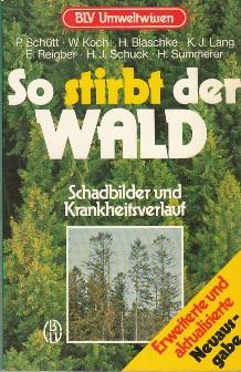 Imagen del vendedor de So stirbt der Wald. Schadbilder und Krankheitsverlauf. a la venta por Buchversand Joachim Neumann