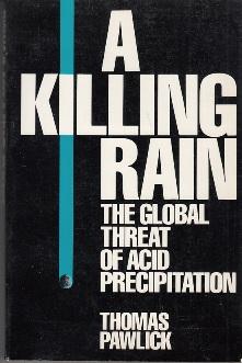 Imagen del vendedor de A Killing Rain. The Global Threat of Acid Precipitation. a la venta por Buchversand Joachim Neumann