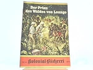 Imagen del vendedor de Der Prinz des Waldes von Loango. Kolonial-Bcherei Heft 65. a la venta por Antiquariat Ehbrecht - Preis inkl. MwSt.