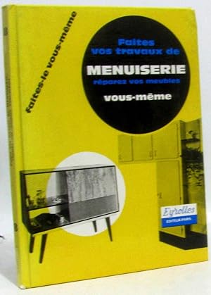 Faites vos travaux de menuiserie réparez vos meubles vous-même