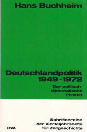 Deutschlandpolitik 1949 - 1972. Der politisch-diplomatische Prozeß.