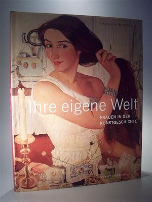 Seller image for Ihre eigene Welt. Frauen in der Kunstgeschichte. for sale by Adalbert Gregor Schmidt
