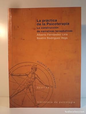 Bild des Verkufers fr LA PRCTICA DE LA PSICOTERAPIA. La construccin de narrativas teraputicas. FERNNDEZ LIRIA, Alberto y RODRGUEZ VEGA, Beatriz. Bivlioteca de Psicologa Descle de Brouwer. 2001. ISBN 8433015605. 363 pginas + ndice. Tamao 212x153mm. Tapa blanda ilustrada color. Ejemplar como nuevo. Ocasionales subrayados-anotaciones a lpiz. zum Verkauf von Librera Anticuaria Ftima