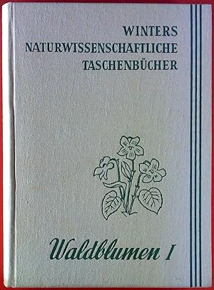 Immagine del venditore per Winter`s naturwissenschaftliche Taschenbcher. Unsere Waldblumen und Farngewchse. Waldblumen I. venduto da biblion2