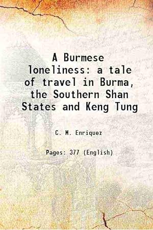 Seller image for A Burmese loneliness a tale of travel in Burma, the Southern Shan States and Keng Tung 1918 for sale by Gyan Books Pvt. Ltd.