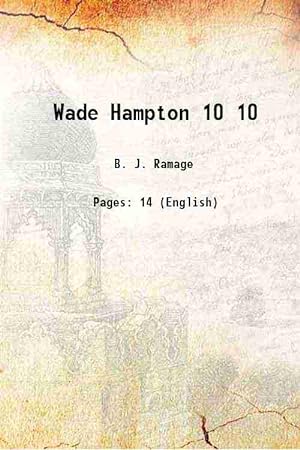 Seller image for Wade Hampton Volume 10 1902 for sale by Gyan Books Pvt. Ltd.