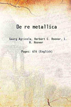 Seller image for De re metallica 1950 for sale by Gyan Books Pvt. Ltd.
