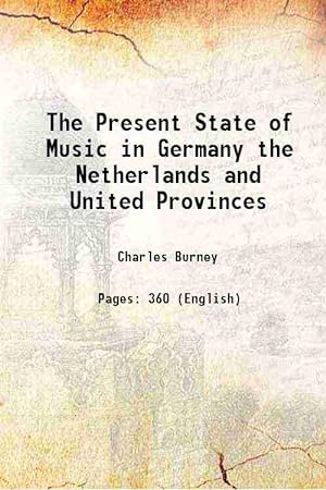 Seller image for The Present State of Music in Germany the Netherlands and United Provinces 1773 for sale by Gyan Books Pvt. Ltd.