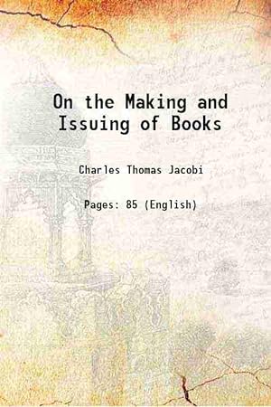 Seller image for On the Making and Issuing of Books 1891 for sale by Gyan Books Pvt. Ltd.