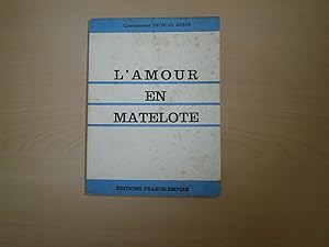 Bild des Verkufers fr L'AMOUR EN MATELOTE zum Verkauf von Le temps retrouv