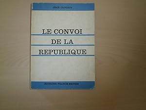 Image du vendeur pour LE CONVOI DE LA REPUBLIQUE mis en vente par Le temps retrouv