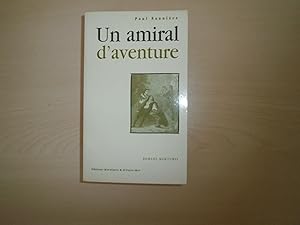 Seller image for UN AMIRAL D'AVENTURE for sale by Le temps retrouv