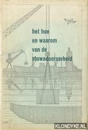 Bild des Verkufers fr Het hoe en waarom van de stuwadoorsarbeid (handleiding voor de stuwadoorsarbeid) zum Verkauf von Klondyke