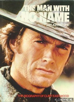 Bild des Verkufers fr The man with no name, the biography of Clint Eastwood zum Verkauf von Klondyke