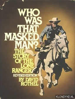 Bild des Verkufers fr Who was that masked man? The story of the Lone Ranger zum Verkauf von Klondyke