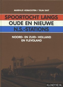 Bild des Verkufers fr Spoortocht langs oude en nieuwe N.S.-stations . Noord- en Zuid-Holland en Flevoland zum Verkauf von Klondyke