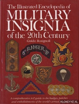 Image du vendeur pour The Illustrated Encyclopedia of Military Insignia of the 20th Century. A comprehensive A-Z guide to the badges, patches and embellishments of the world's armed forces mis en vente par Klondyke