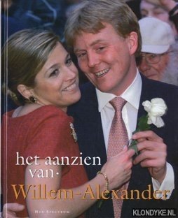 Seller image for Het aanzien van Willem-Alexander for sale by Klondyke