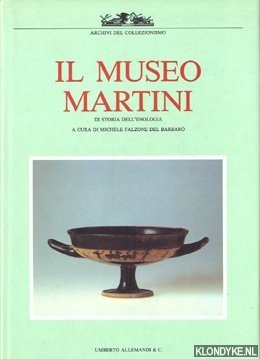 Bild des Verkufers fr Il Museo Martini, Di Storia Dell'Enologia (Archivi Del Collezionismo) zum Verkauf von Klondyke