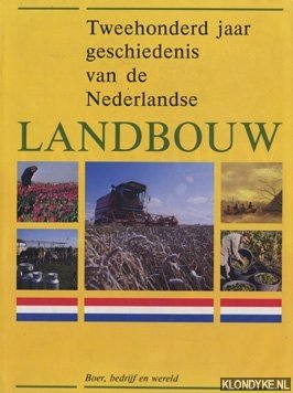 Bild des Verkufers fr Tweehonderd jaar geschiedenis van de Nederlandse Landbouw zum Verkauf von Klondyke