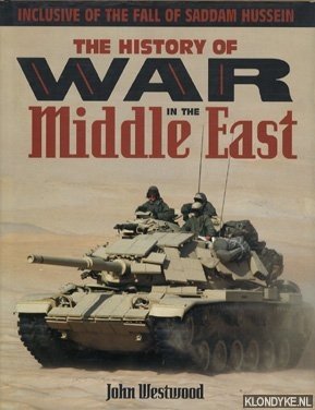 Bild des Verkufers fr The History of War in the Middle East. Inclusive of the Fall of Saddam Hussein zum Verkauf von Klondyke