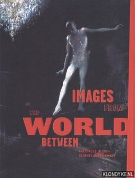 Bild des Verkufers fr Images from the world between. The circus in 20th century American art zum Verkauf von Klondyke