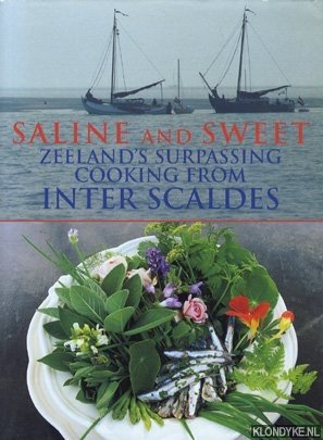 Bild des Verkufers fr Saline and Sweet. Zeeland's surpassing cooking from Inter Scaldes zum Verkauf von Klondyke