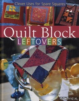 Bild des Verkufers fr Quilt Block Leftovers. Clever Uses for Spare Squares zum Verkauf von Klondyke