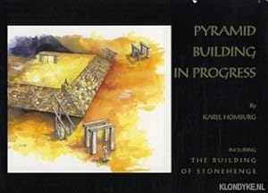 Seller image for Pyramid building in progress. Including the building of Stonehenge for sale by Klondyke