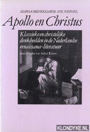 Bild des Verkufers fr Apollo en Christus: klassieke en christelijke denkbeelden in de Nederlandse renaissance-literatuur zum Verkauf von Klondyke