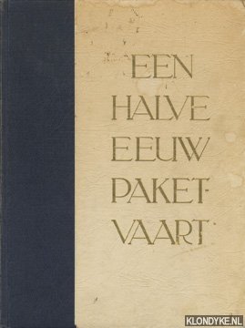 Bild des Verkufers fr Een halve eeuw Paketvaart 1891-1941 zum Verkauf von Klondyke