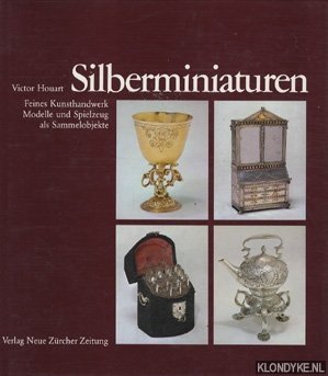 Bild des Verkufers fr Silberminiaturen: feines Kunsthandwerk, Modelle und Spielzeug als Sammelobjekte zum Verkauf von Klondyke