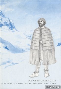 Seller image for Die Gletschermumie vom ende der Steinzeit aus den tztaler Alpen for sale by Klondyke