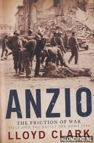 Immagine del venditore per Anzio: the friction of war: Italy and the battle for Rome 1944 venduto da Klondyke