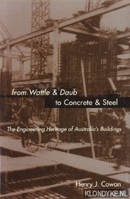 Bild des Verkufers fr From wattle & daub to concrete and steel. The engineering heritage of Australia's buildings zum Verkauf von Klondyke