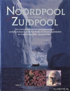 Bild des Verkufers fr Noordpool, Zuidpool: een monumentaal en gezaghebbend standaardwerk over het leven in de poolgebieden en hun natuurlijke rijkdommen zum Verkauf von Klondyke