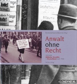 Bild des Verkufers fr Anwalt ohne Recht. Schicksale jdischer Anwlte in Deutschland nach 1933 zum Verkauf von Klondyke