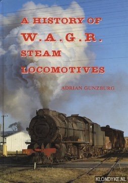 Bild des Verkufers fr A history of W.A.G.R. steam locomotives zum Verkauf von Klondyke