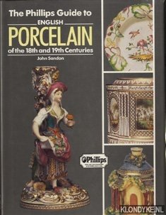 Seller image for The Phillips guide to English porcelain of the 18th and 19th centuries for sale by Klondyke