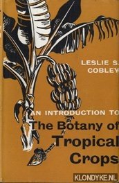 Bild des Verkufers fr An introduction to The Botany of Tropical Crops zum Verkauf von Klondyke