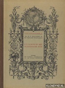 Seller image for P.P. Rubens en het Plantijnsche Huis. Petrus Paulus Rubens en Balthasar I Moretus. Rubens als boekverluchter voor de Plantijnsche Drukkerij for sale by Klondyke