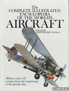 Immagine del venditore per The Complete Illustrated Encyclopedia of the world's Aircraft: Military and civil aviation from the beginnings to the present venduto da Klondyke