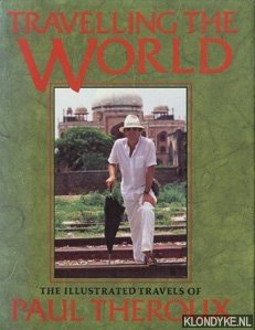 Seller image for Travelling the world: the illustrated travels of Paul Theroux for sale by Klondyke