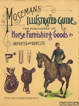 Bild des Verkufers fr Moseman's illustrated guide for purchasers of horse furnishing goods, novelties, and stable appointments, imported and domestic. zum Verkauf von Klondyke