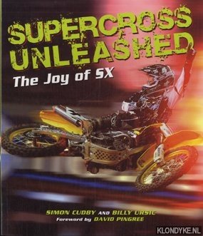 Seller image for Supercross unleashed: the joy of SX for sale by Klondyke