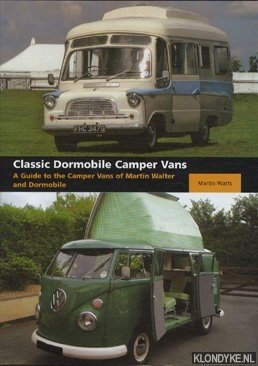 Bild des Verkufers fr Classic Dormobile camper vans: a guide to the camper vans of Martin Walter and Dormobile zum Verkauf von Klondyke