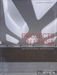 Seller image for Projects in China: architects Von Gerkan, Marg and Partners for sale by Klondyke