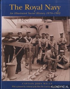 Bild des Verkufers fr The Royal Navy: an illustrated social history, 1870-1982 zum Verkauf von Klondyke