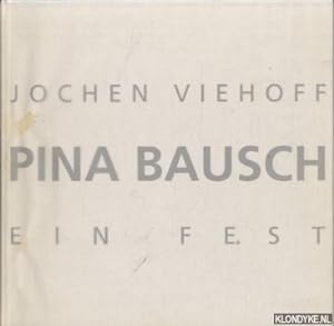 Image du vendeur pour Pina Bausch. Ein Fest mis en vente par Klondyke